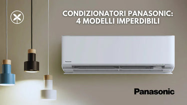 4 condizionatori Panasonic: caratteristiche e prezzi - Climamarket