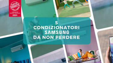 5 condizionatori Samsung da non perdere - Climamarket