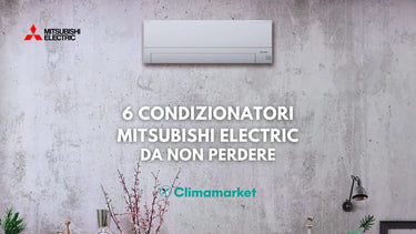 6 condizionatori Mitsubishi da non perdere su climamarket.lol - Climamarket