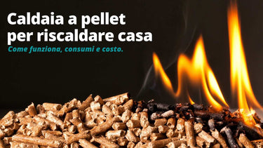 Caldaia a pellet per riscaldare casa - Climamarket