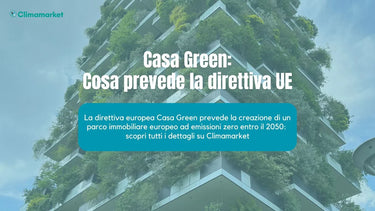 Casa Green, ecco cosa prevede la Direttiva Europea approvata dall'Europarlamento - Climamarket