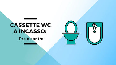 Cassette WC a incasso: pro e contro - Climamarket