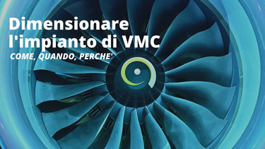 Come dimensionare un sistema di ventilazione meccanica controllata - Climamarket