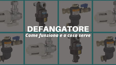 Come funziona e a cosa serve il defangatore della caldaia - Climamarket