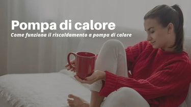 Come funziona il riscaldamento a pompa di calore - Climamarket