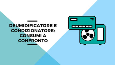 Deumidificatore e condizionatore: consumi a confronto - Climamarket