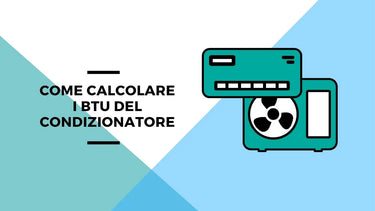 Ecco come calcolare i BTU del condizionatore - Climamarket