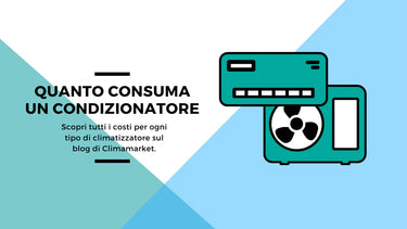 Ecco quanto consuma un condizionatore - Climamarket