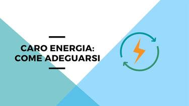 Ecco spiegato il caro energia e come adeguarsi - Climamarket