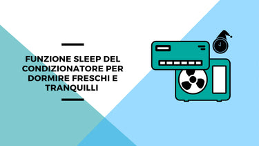 Funzione Sleep del condizionatore per dormire freschi e tranquilli - Climamarket