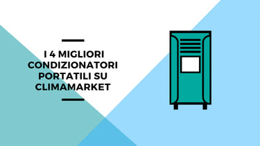 I 4 migliori condizionatori portatili su Climamarket - Climamarket