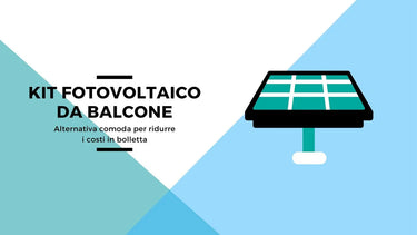 Kit fotovoltaico da balcone: alternativa comoda per ridurre i costi in bolletta - Climamarket