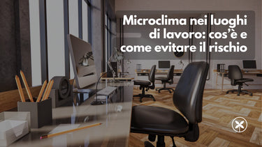 Microclima nei luoghi di lavoro: cos’è e come evitare il rischio - Climamarket