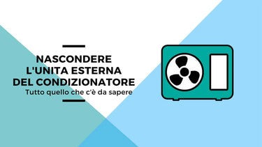 Nascondere l'unità esterna del condizionatore: tutto quello che c'è da sapere - Climamarket