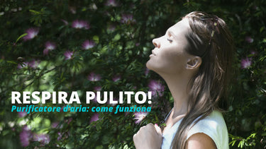 Perché un purificatore d'aria è un'ottima scelta - Climamarket