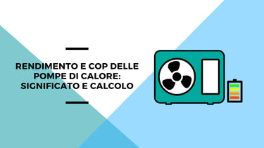 Rendimento e COP delle pompe di calore: significato e calcolo - Climamarket