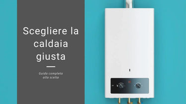 Scegliere la caldaia giusta per riscaldare casa - Climamarket