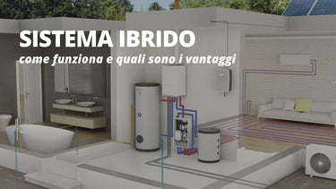 Tutto quello che c'è da sapere sui sistemi ibridi - Climamarket