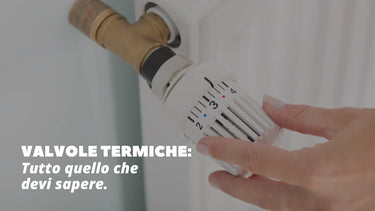 Tutto quello che c'è da sapere sulle valvole termostatiche - Climamarket